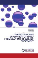 FABRICATION AND EVALUATION OF NANO FORMULATION FOR WOUND TREATMENT