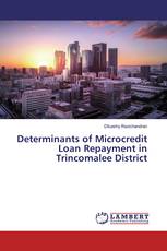 Determinants of Microcredit Loan Repayment in Trincomalee District
