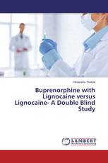 Buprenorphine with Lignocaine versus Lignocaine- A Double Blind Study
