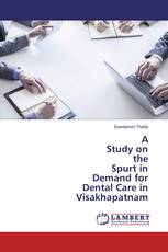 A Study on the Spurt in Demand for Dental Care in Visakhapatnam
