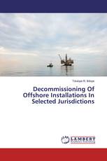 Decommissioning Of Offshore Installations In Selected Jurisdictions