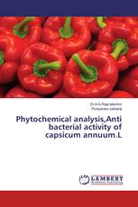 Phytochemical analysis,Anti bacterial activity of capsicum annuum.L