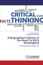A Biographical Criticism in the Novel To Kill A Mockingbird