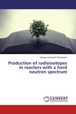 Production of radioisotopes in reactors with a hard neutron spectrum