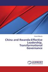 China and Rwanda:Effective Leadership, Transformational Governance