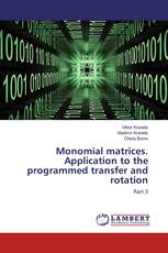 Monomial matrices. Application to the programmed transfer and rotation