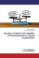 Quality of Work Life (QoWL) of Academicians in Saudi Universities