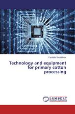 Technology and equipment for primary cotton processing