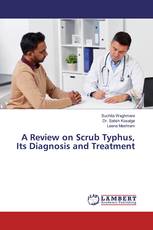 A Review on Scrub Typhus, Its Diagnosis and Treatment