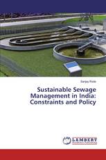 Sustainable Sewage Management in India: Constraints and Policy