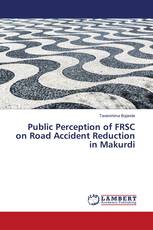 Public Perception of FRSC on Road Accident Reduction in Makurdi