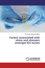 Factors assosciated with stress and stressors amongst ICU nurses