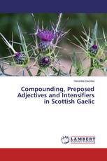 Compounding, Preposed Adjectives and Intensifiers in Scottish Gaelic