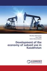 Development of the economy of subsoil use in Kazakhstan