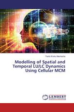 Modelling of Spatial and Temporal LU/LC Dynamics Using Cellular MCM