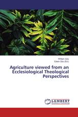 Agriculture viewed from an Ecclesiological Theological Perspectives