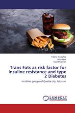 Trans Fats as risk factor for insuline resistance and type 2 Diabetes