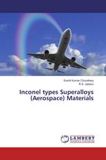 Inconel types Superalloys (Aerospace) Materials