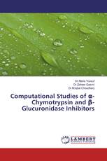 Computational Studies of α-Chymotrypsin and β-Glucuronidase Inhibitors