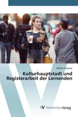 Kulturhauptstadt und Registerarbeit der Lernenden