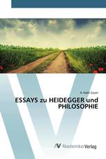 ESSAYS zu HEIDEGGER und PHILOSOPHIE