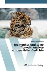 Ted Hughes und seine Tierwelt: Analyse ausgewählter Gedichte