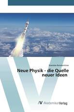 Neue Physik - die Quelle neuer Ideen