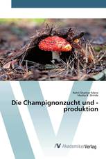 Die Champignonzucht und -produktion