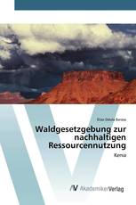 Waldgesetzgebung zur nachhaltigen Ressourcennutzung