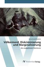 Völkermord, Diskriminierung und Marginalisierung