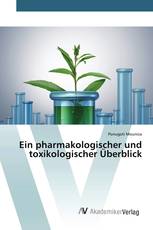 Ein pharmakologischer und toxikologischer Überblick