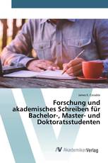 Forschung und akademisches Schreiben für Bachelor-, Master- und Doktoratsstudenten