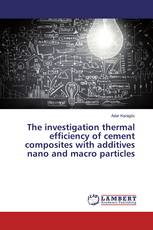 The investigation thermal efficiency of cement composites with additives nano and macro particles