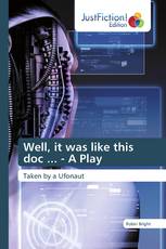 Well, it was like this doc ... - A Play