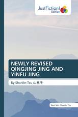 NEWLY REVISED QINGJING JING AND YINFU JING