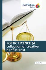 POETIC LICENCE (A collection of creative nonfictions)