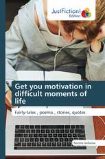 Get you motivation in difficult moments of life