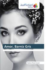 Amor, Barniz Gris