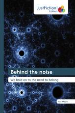 Behind the noise