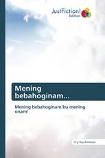 Mening bebahoginam...