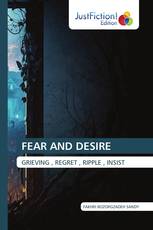 FEAR AND DESIRE