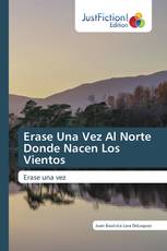 Erase Una Vez Al Norte Donde Nacen Los Vientos