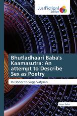 Bhutladhaari Baba's Kaamasutra: An attempt to Describe Sex as Poetry