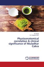Physioanatomical correlation & clinical significance of Muladhar Cakra