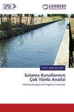 Sulama Kanallarının Çok Yönlü Analizi