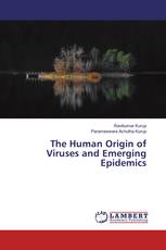 The Human Origin of Viruses and Emerging Epidemics