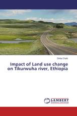 Impact of Land use change on Tikurwuha river, Ethiopia