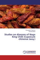 Studies on diseases of Naga King Chilli (Capsicum chinense Jacq.)