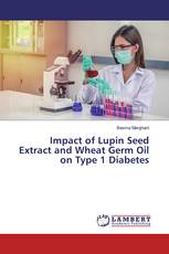Impact of Lupin Seed Extract and Wheat Germ Oil on Type 1 Diabetes