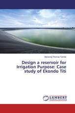 Design a reservoir for Irrigation Purpose: Case study of Ekondo Titi